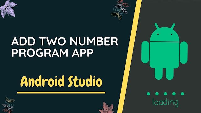 Add Two Number Program app in Android Studio