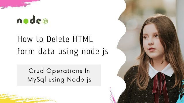 How to Delete HTML form data using node js