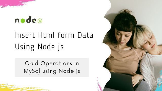 How to Insert Html form Data Using Node js