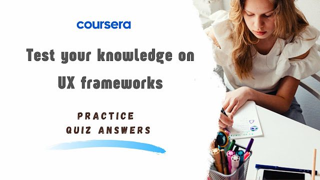 Test your knowledge on UX frameworks Quiz Answers