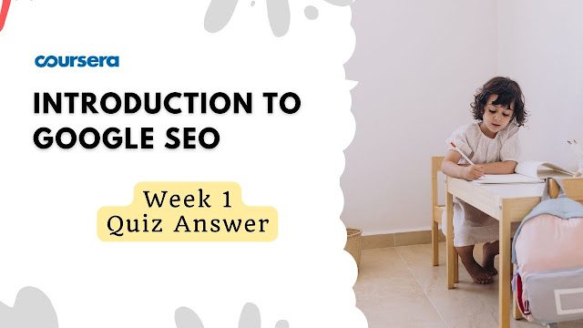 Introduction to Google SEO Week 1 Quiz Answer