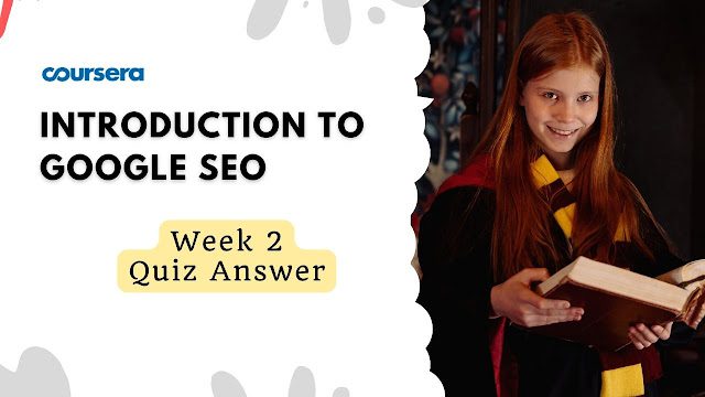 Introduction to Google SEO Week 2 Quiz Answer