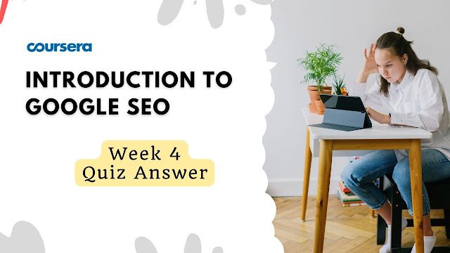 Introduction to Google SEO Week 4 Quiz Answer