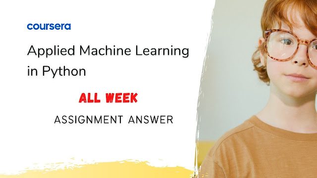 Applied Machine Learning in Python All Week Assignment Answer