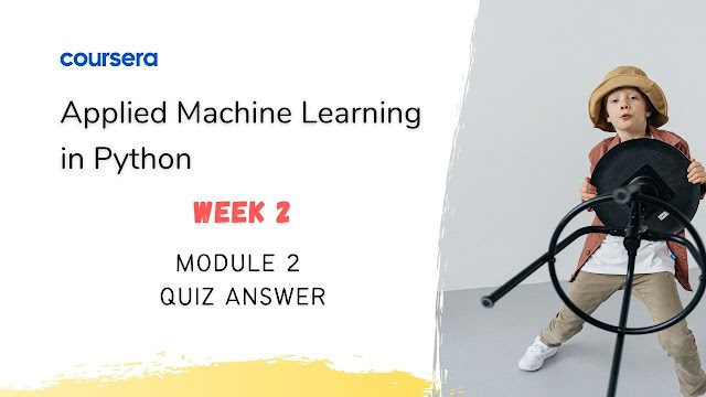 Applied Machine Learning in Python Module 2 Quiz Answer