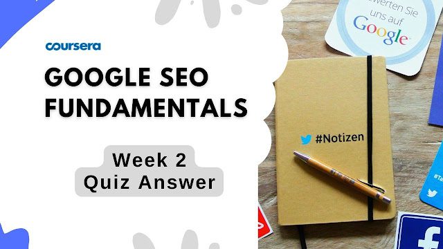 Google SEO Fundamentals Week 2 Quiz Answer