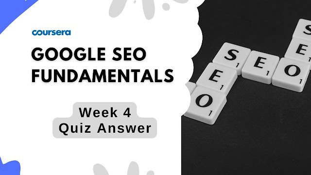 Google SEO Fundamentals Week 4 Quiz Answer