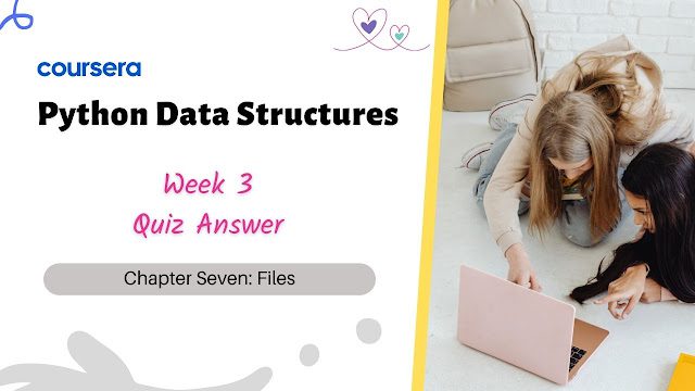 Python Data Structures Week 3 Quiz Answers