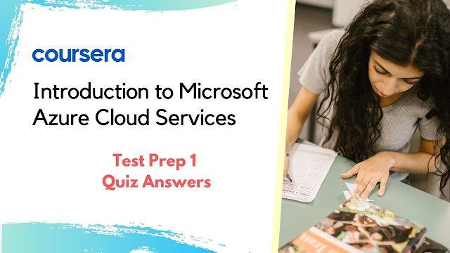 Introduction to Microsoft Azure Cloud Services | Test Prep 1 Quiz Answers