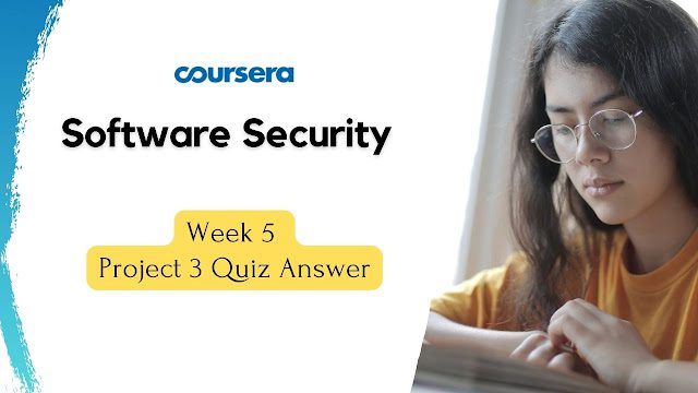  Software Security Week 5 Project 3 Quiz Answer