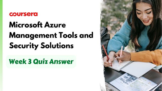 Microsoft Azure Management Tools and Security Solutions Week 3