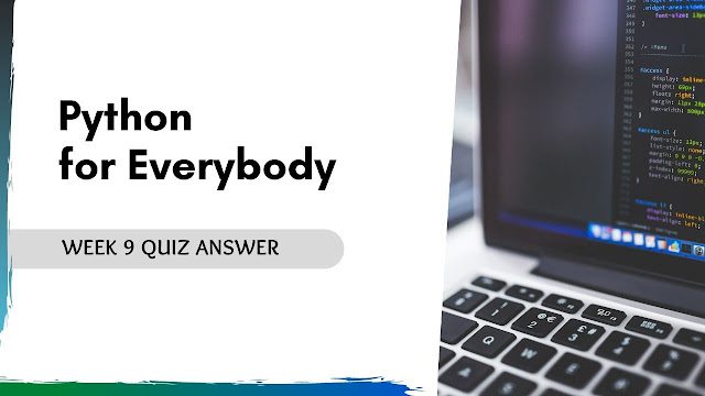 Python for everybody Week 9 Quiz Answer
