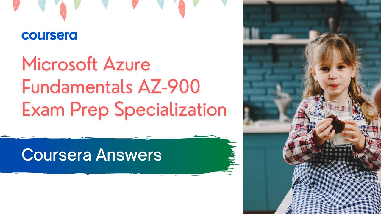 Microsoft Azure Fundamentals AZ-900 Exam Prep Specialization Coursera Answers