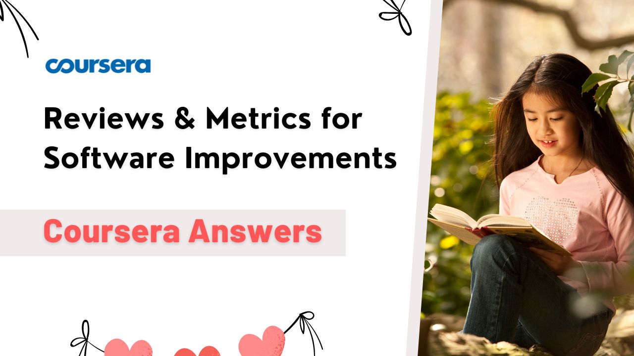 Reviews & Metrics for Software Improvements Coursera Answers