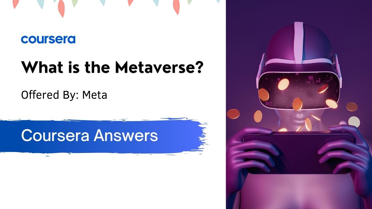 What is the Metaverse Coursera Quiz Answers