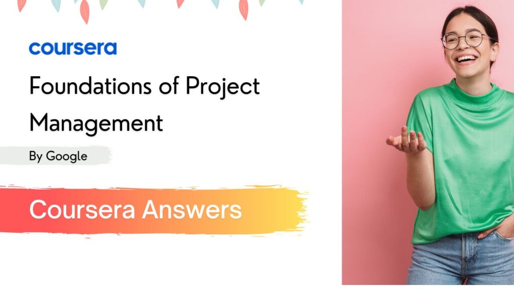 Foundations of Project Management Coursera Quiz Answers