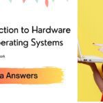Introduction to Hardware and Operating Systems Quiz Answers