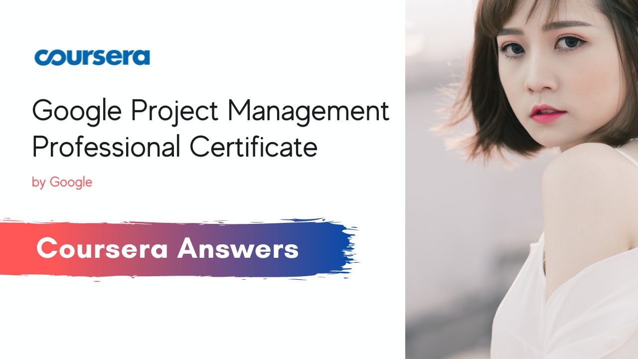 Google Project Management Professional Certificate Coursera Answers
