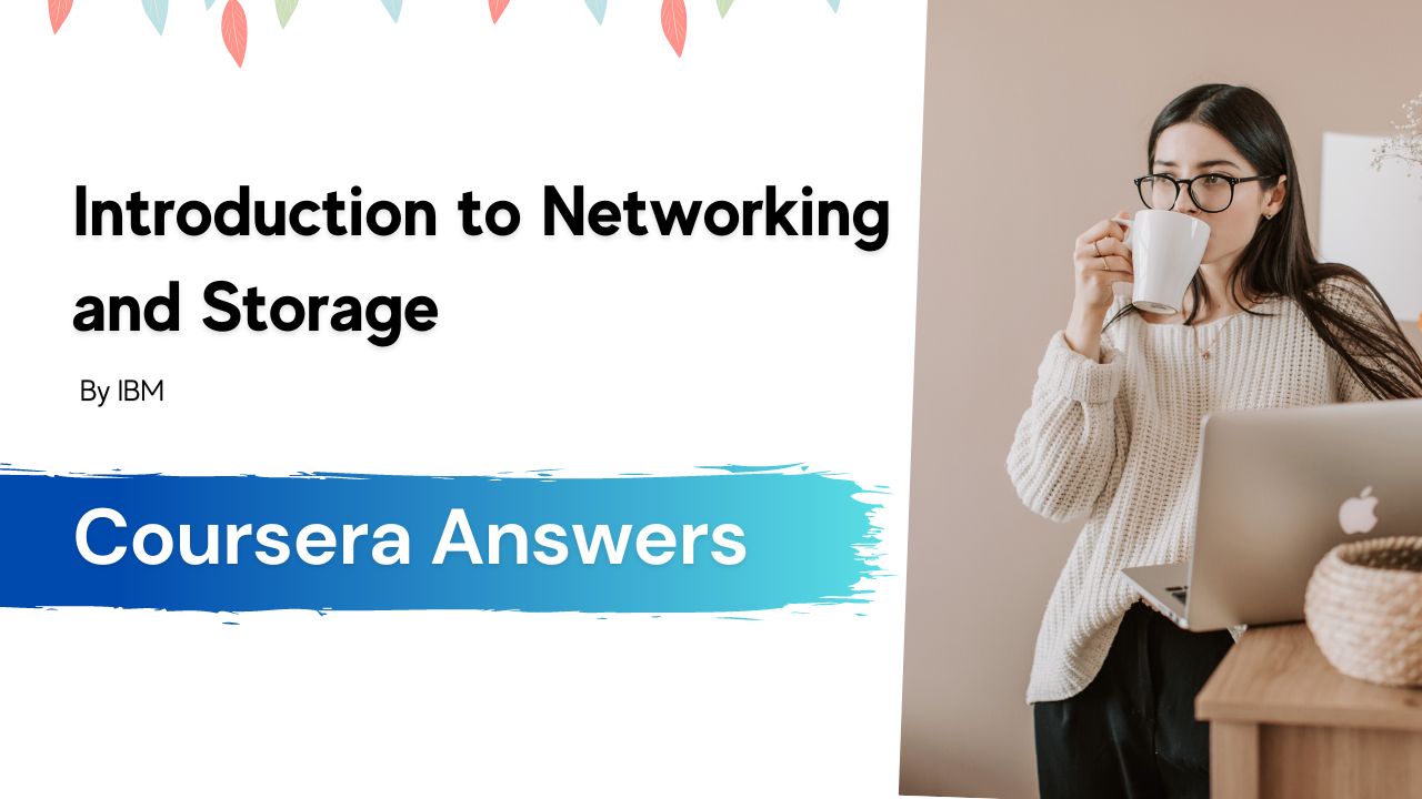 Introduction to Networking and Storage Coursera Quiz Answers