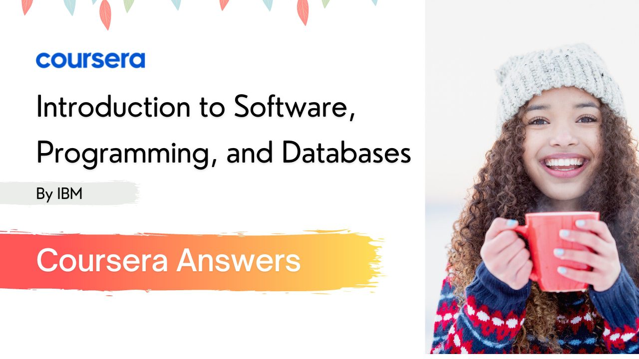 Introduction to Software, Programming, and Databases Quiz Ans