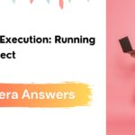 Project Execution Running the Project Coursera Quiz Answers