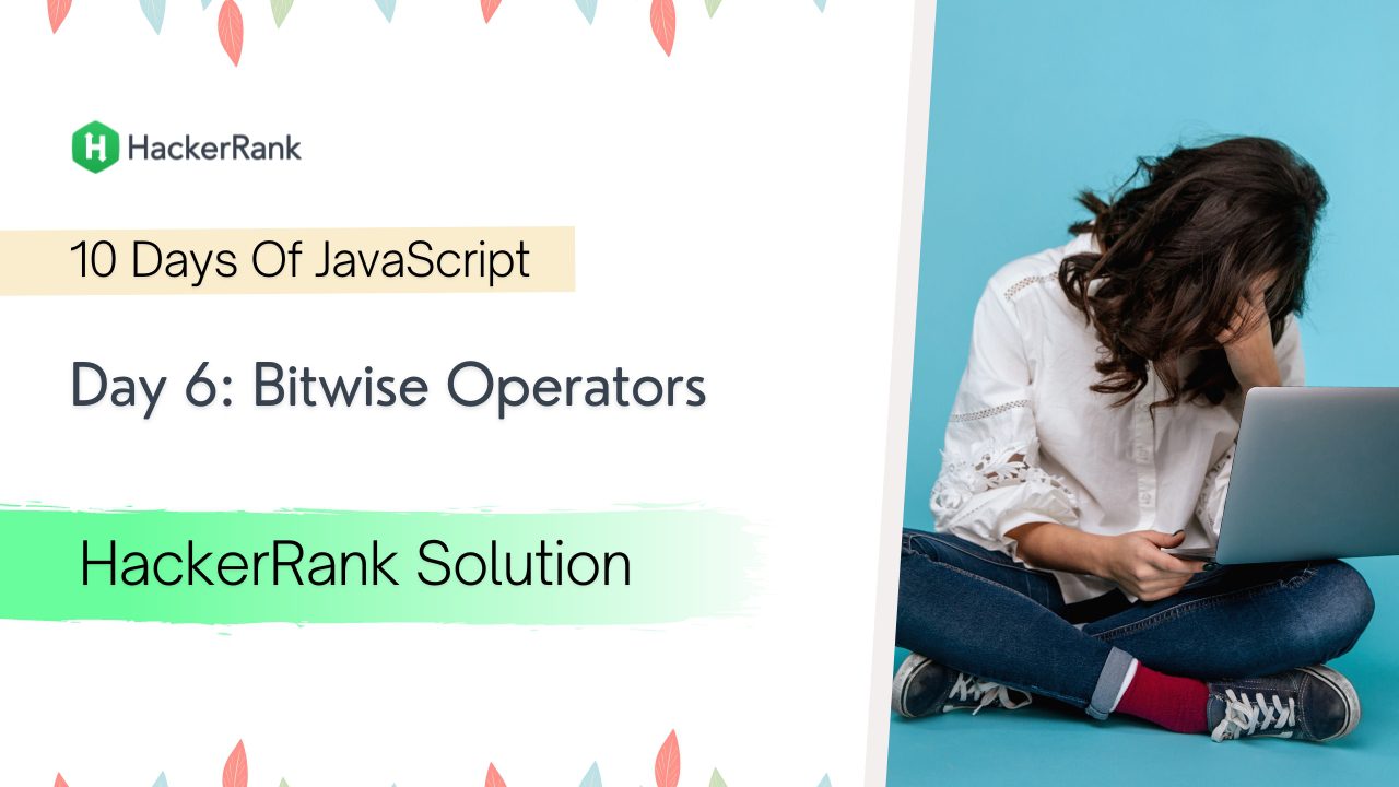 Day 6: Bitwise Operators Solution