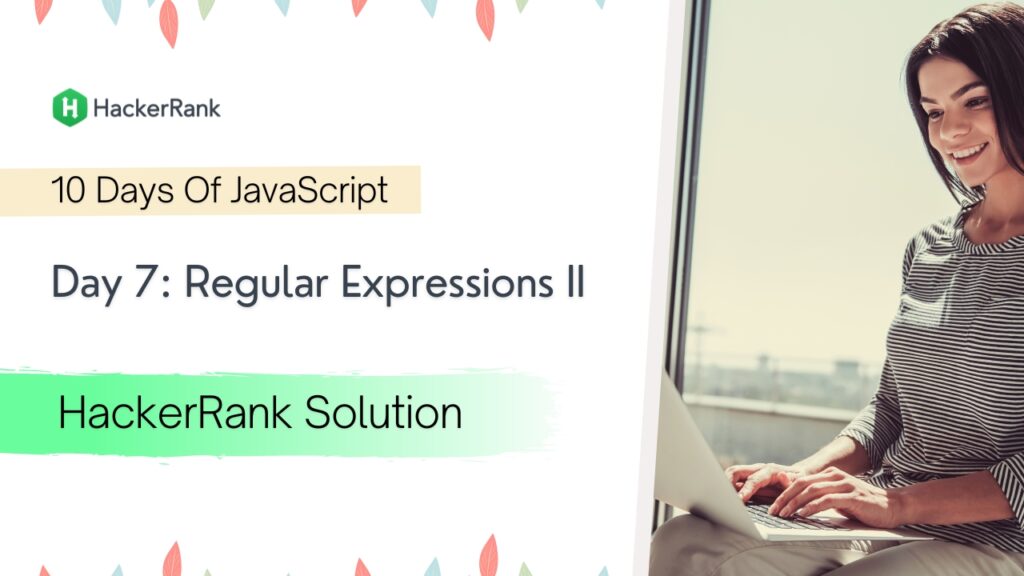 Day 7: Regular Expressions II Solution