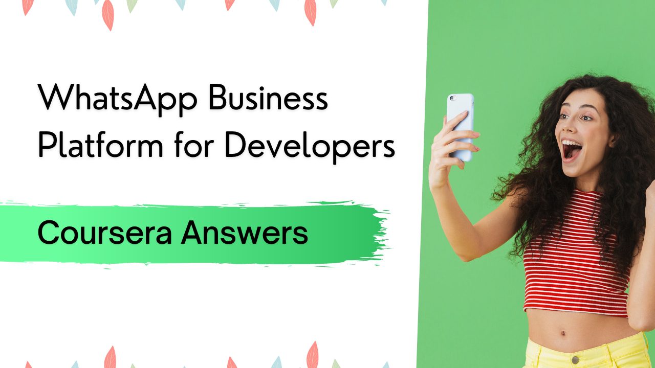 WhatsApp Business Platform for Developers Quiz Answers Coursera