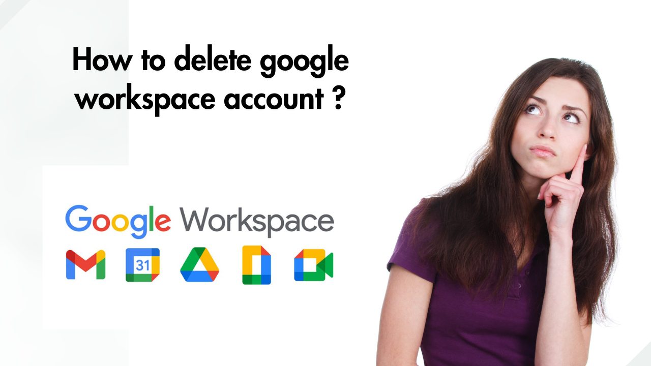 How to delete google workspace account ?