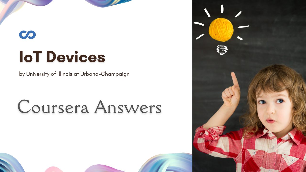 IoT Devices Coursera Quiz Answers
