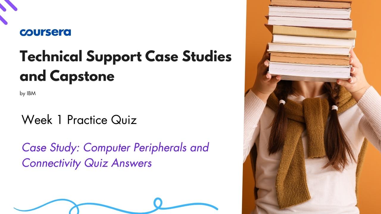 Case Study: Computer Peripherals and Connectivity Quiz Answers