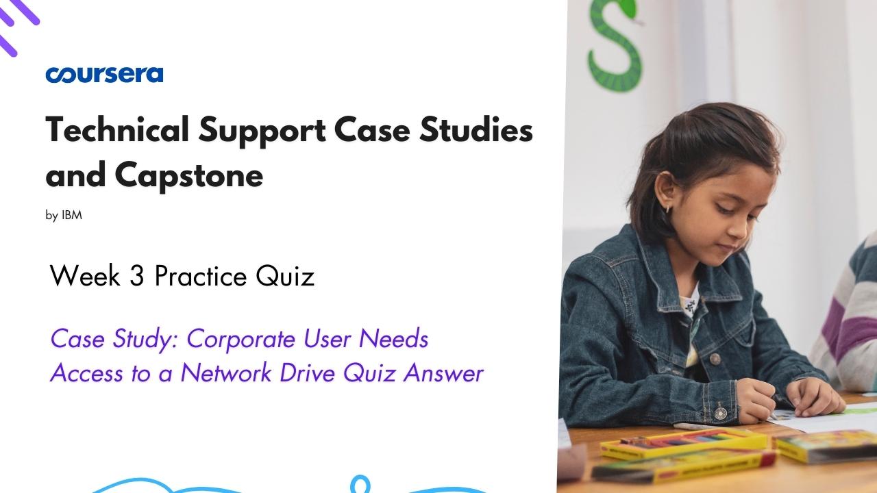 Case Study Corporate User Needs Access to a Network Drive Quiz Answer
