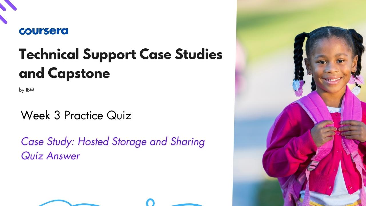 Case Study Hosted Storage and Sharing Quiz Answer