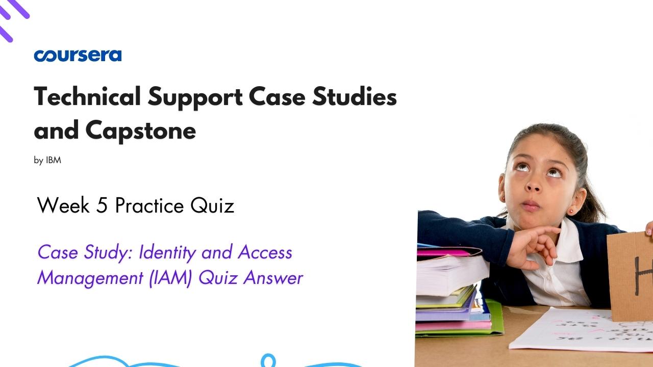 Case Study Identity and Access Management (IAM) Quiz Answer