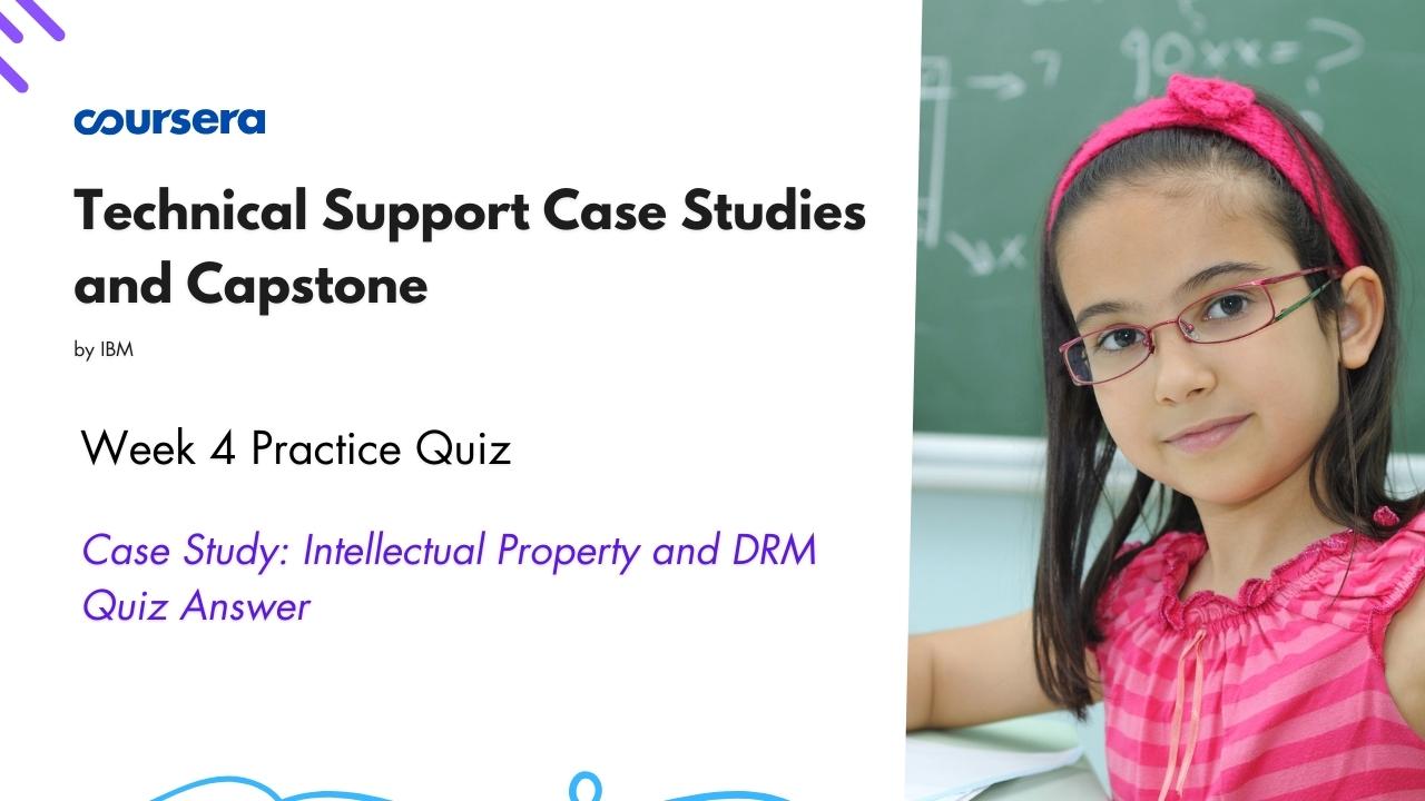 Case Study Intellectual Property and DRM Quiz Answer