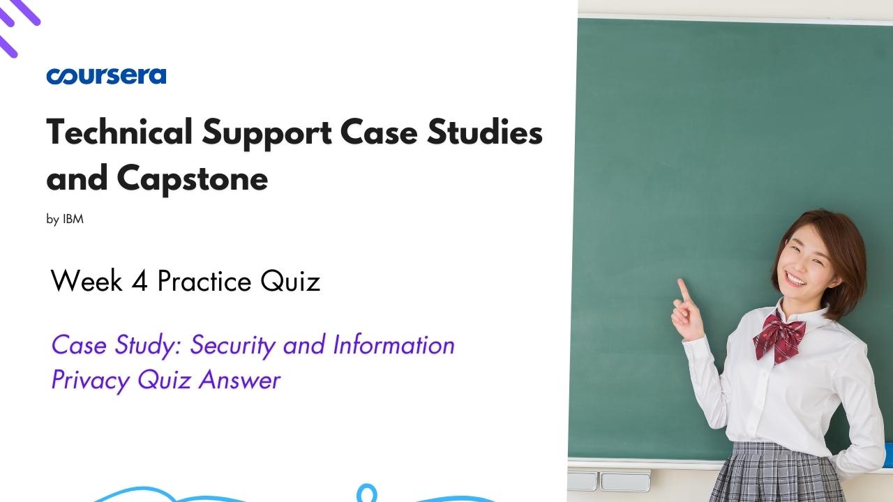 Case Study Security and Information Privacy Quiz Answer