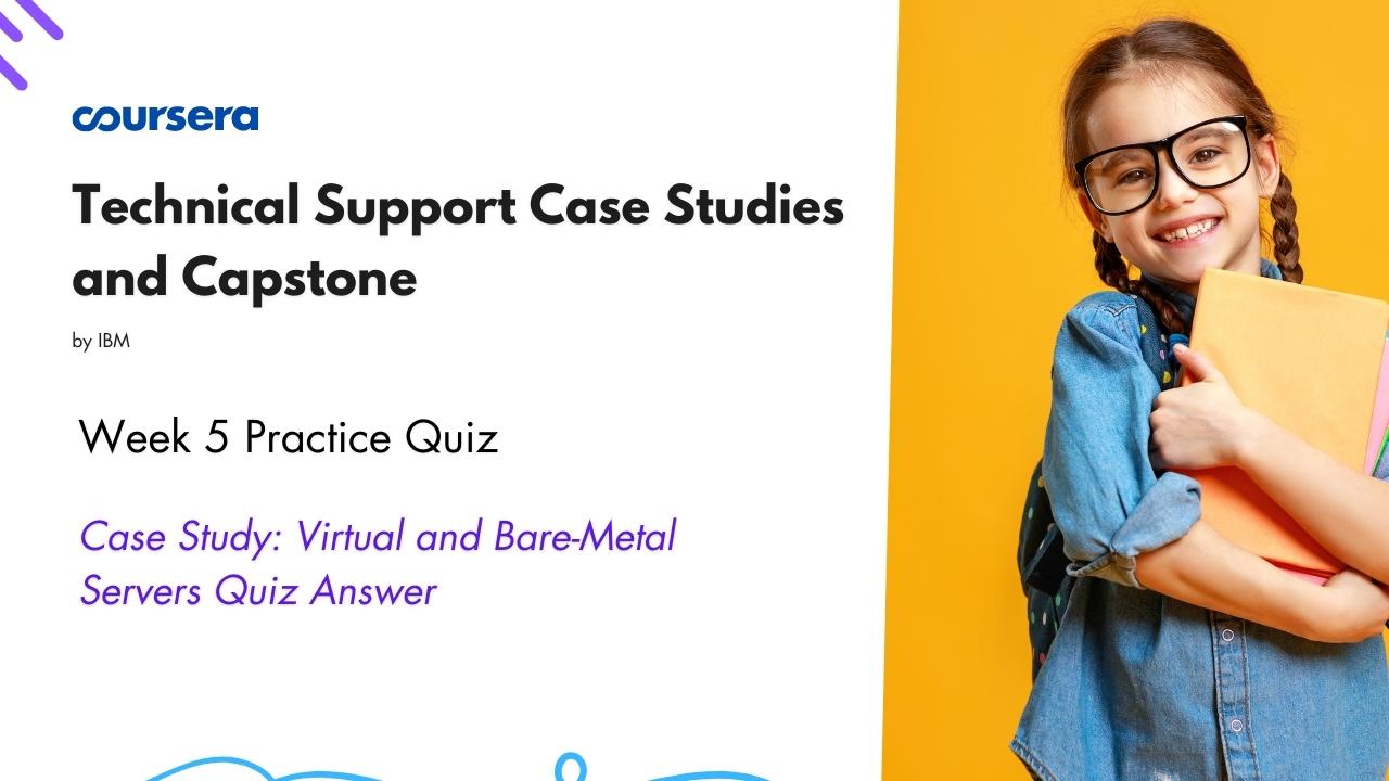 Case Study: Virtual and Bare-Metal Servers Quiz Answer