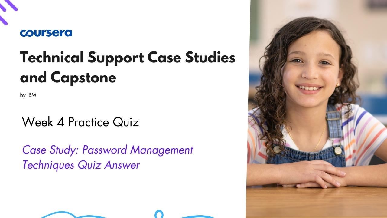 Case Study: Password Management Techniques Quiz Answer