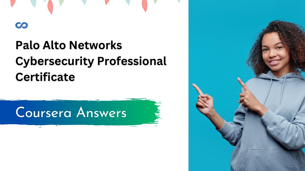 Palo Alto Networks Cybersecurity Professional Certificate Quiz Answers