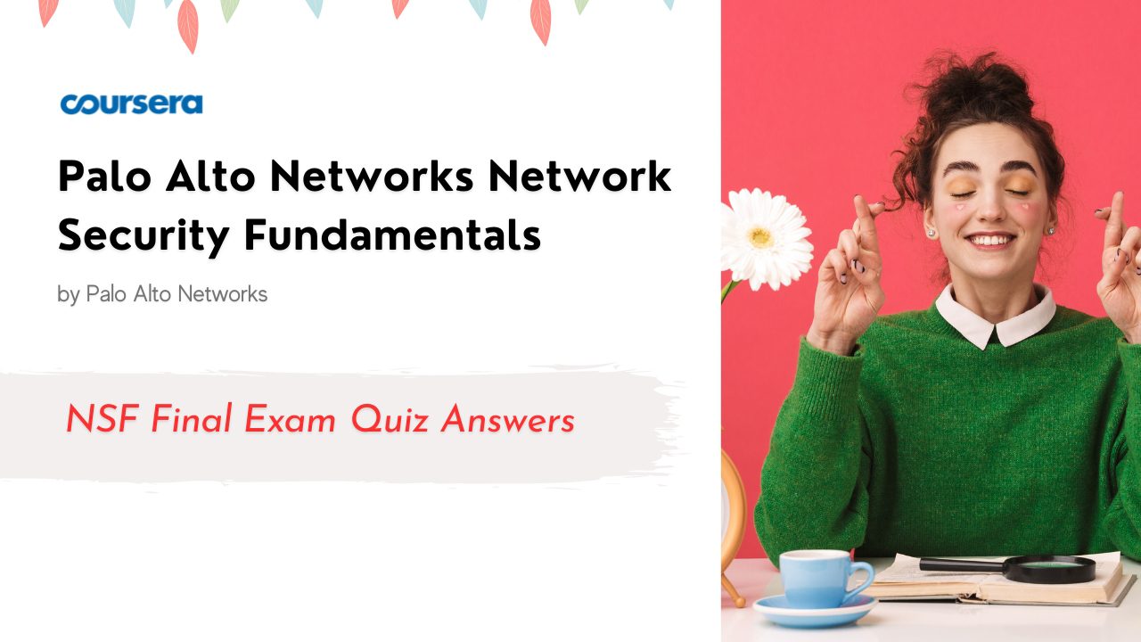 Palo Alto Networks Network Security Fundamentals NSF Final Exam Quiz Answers