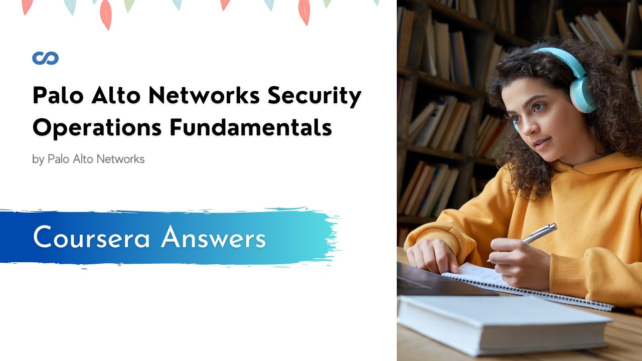Palo Alto Networks Security Operations Fundamentals Quiz Answers