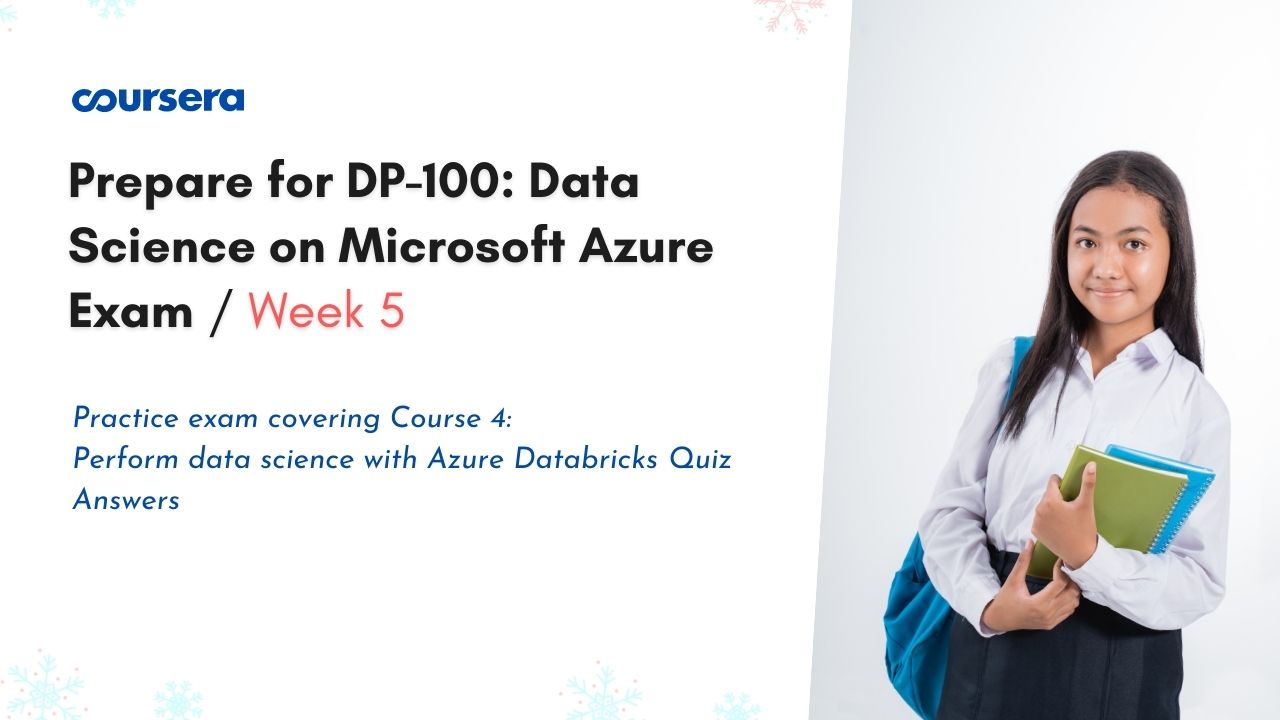 Practice exam covering Course 4: Perform data science with Azure Databricks Quiz Answers