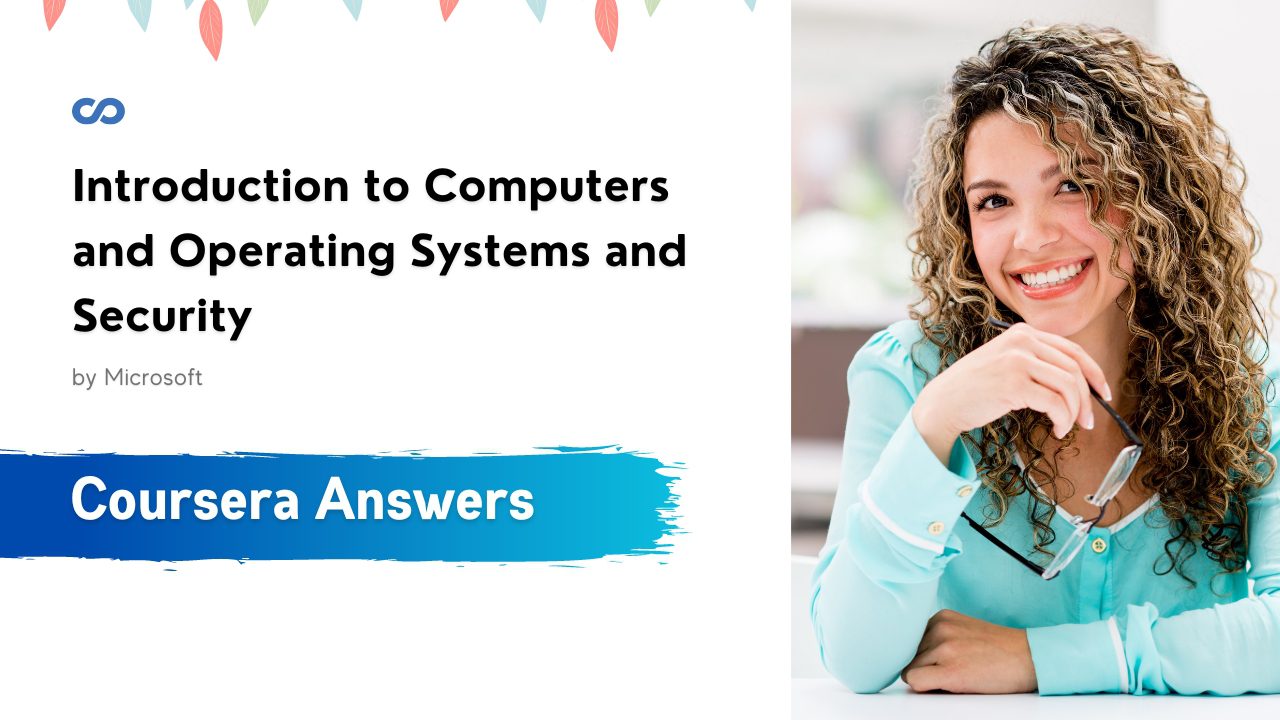 Introduction to Computers and Operating Systems and Security Coursera Quiz Answers