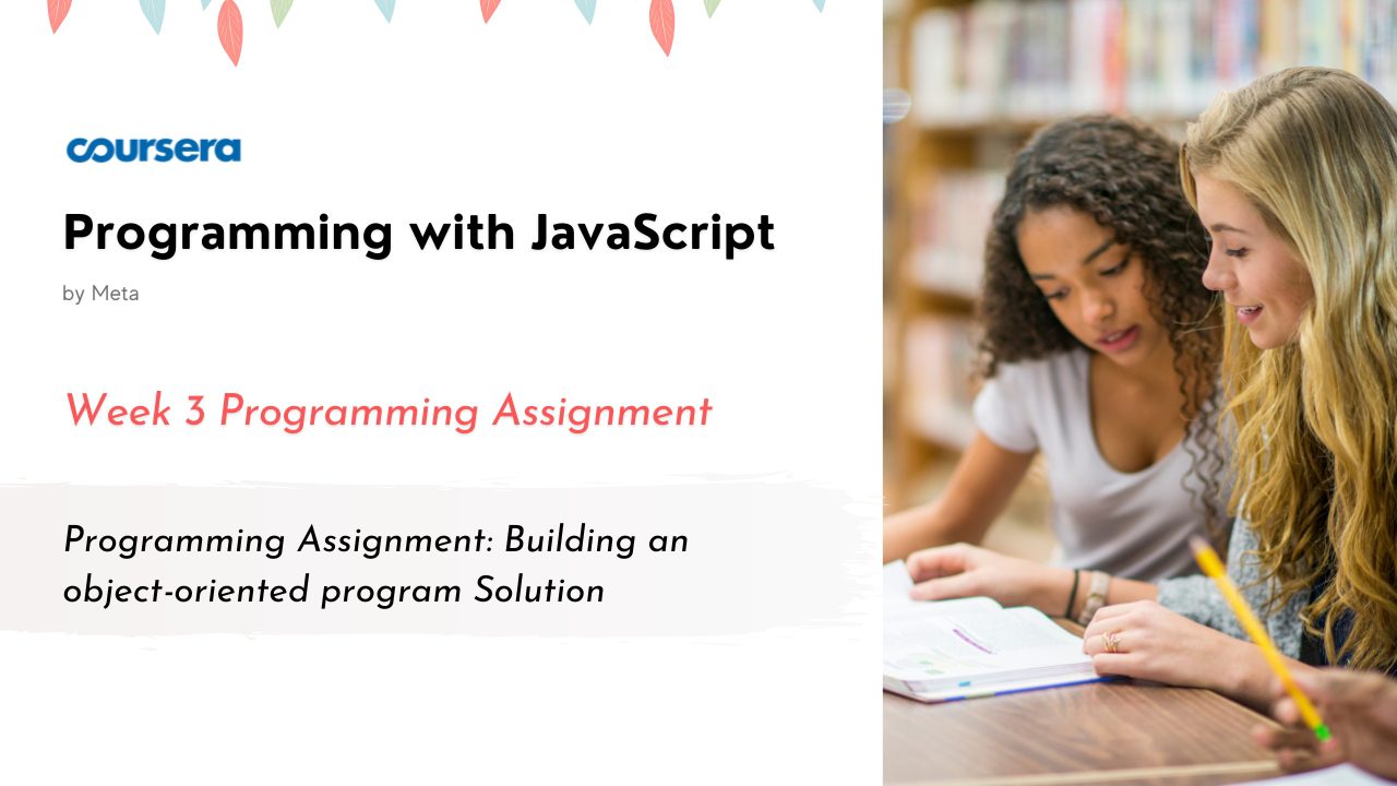 Programming Assignment Building an object-oriented program Solution
