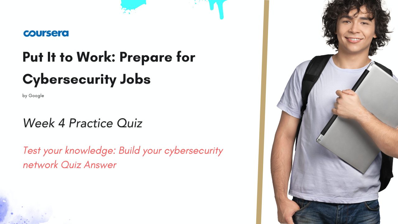 Test your knowledge Build your cybersecurity network Quiz Answer