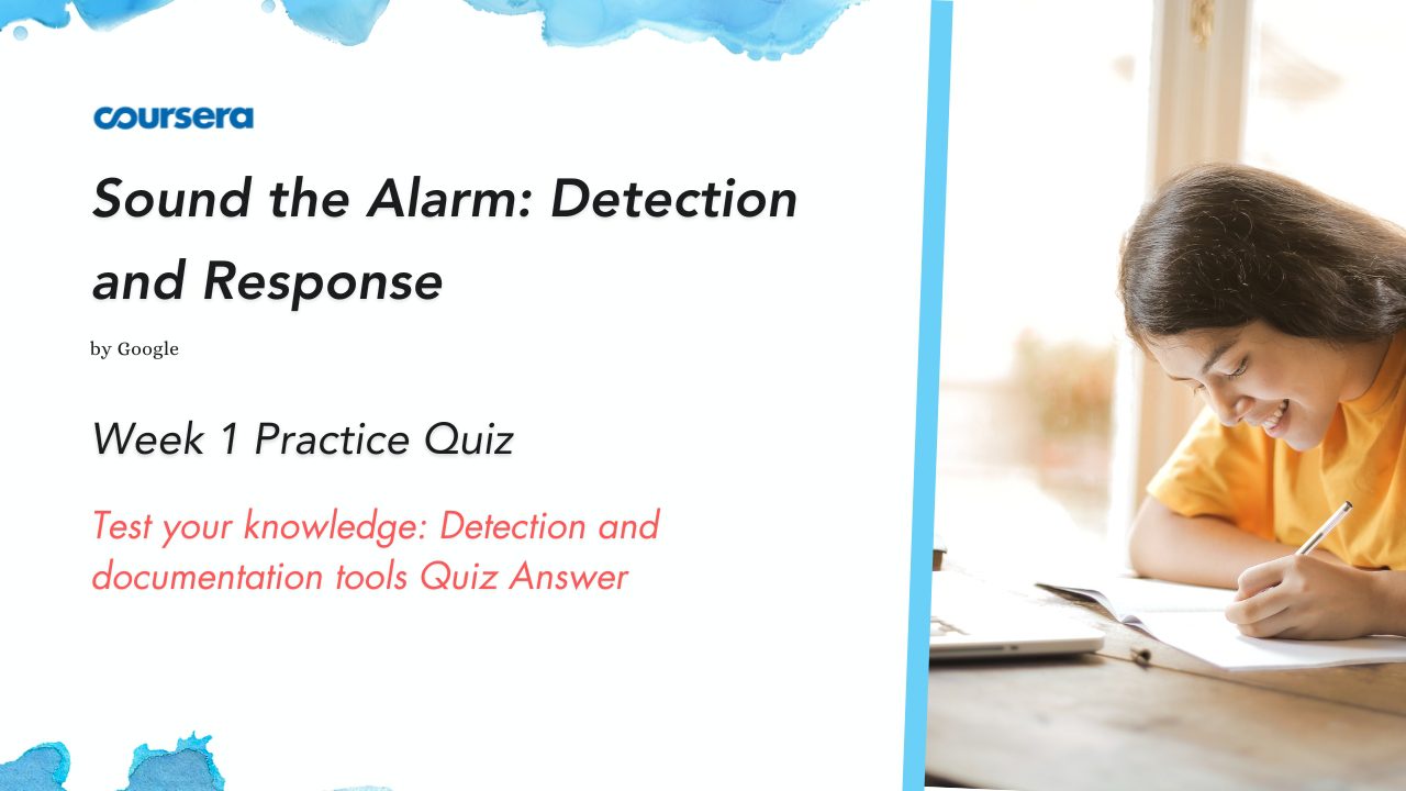 Test your knowledge Detection and documentation tools Quiz Answer