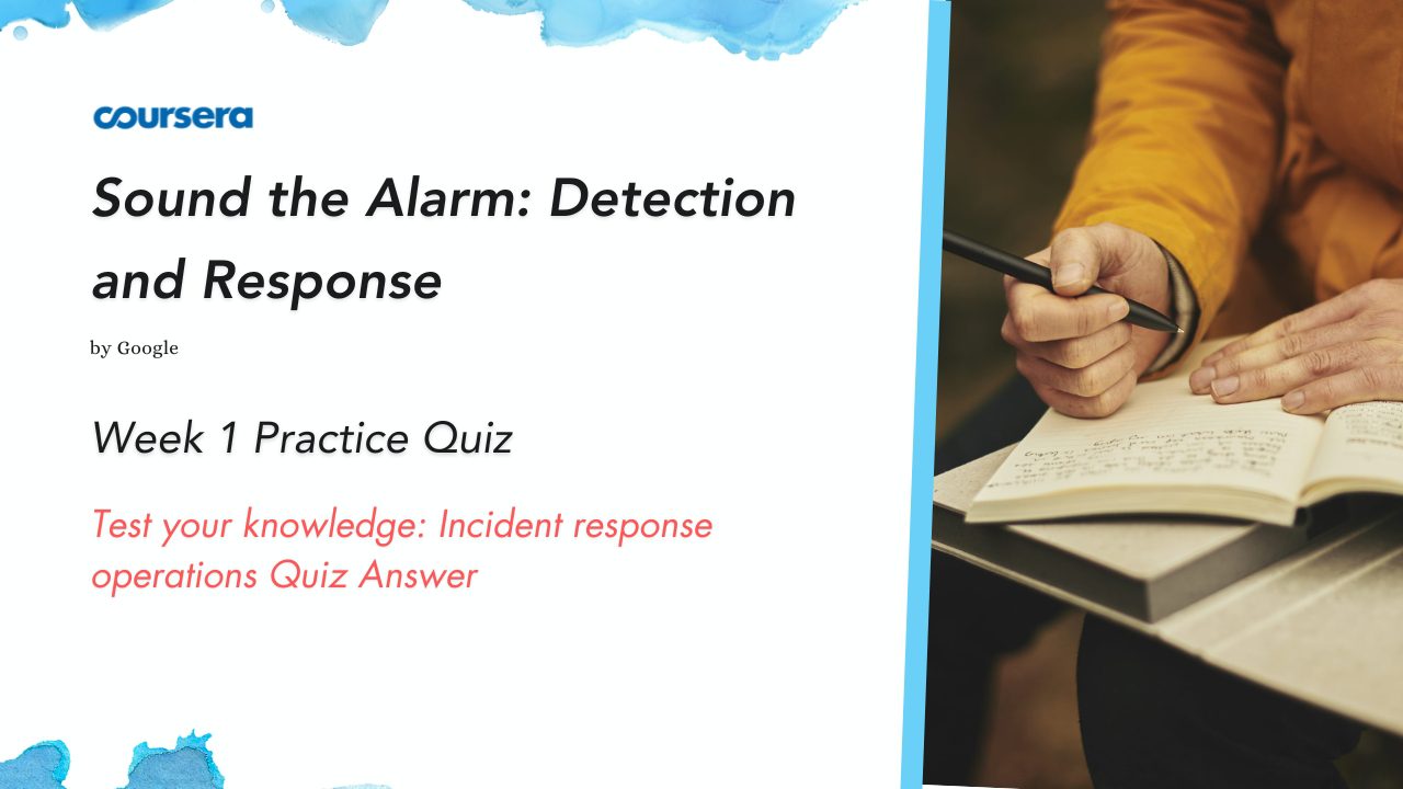 Test your knowledge Incident response operations Quiz Answer