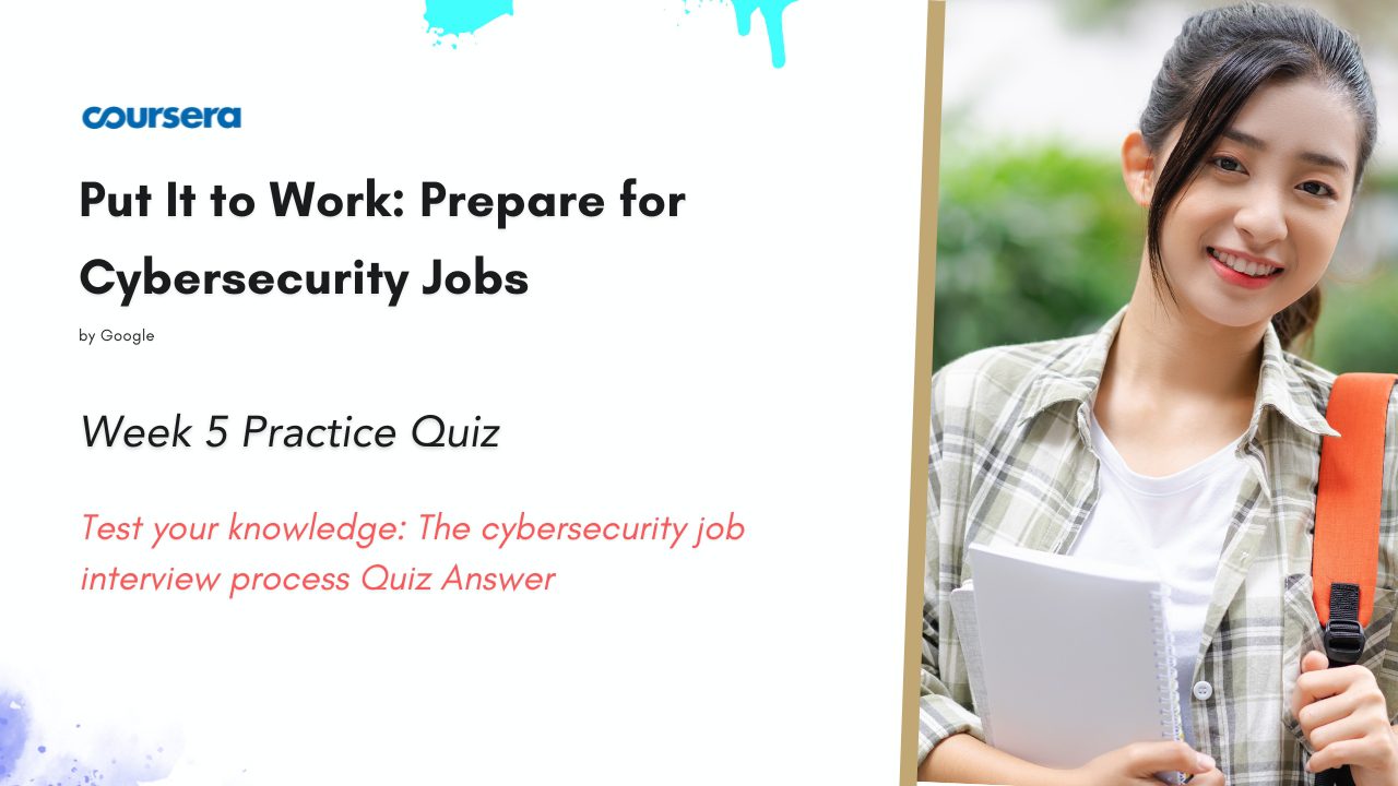 Test your knowledge The cybersecurity job interview process Quiz Answer