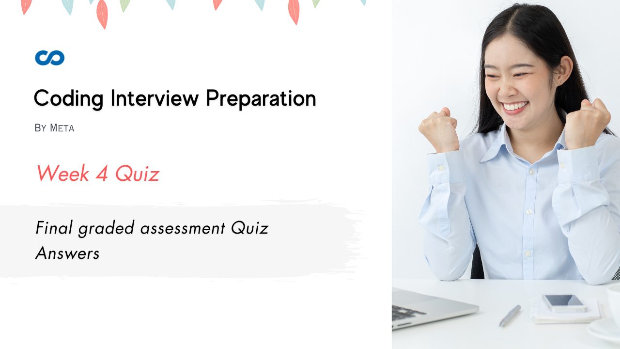 Coding Interview Preparation Final graded assessment Quiz Answers