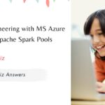 Data Engineering with MS Azure Synapse Apache Spark Pools Week 2 Test prep Quiz Answers